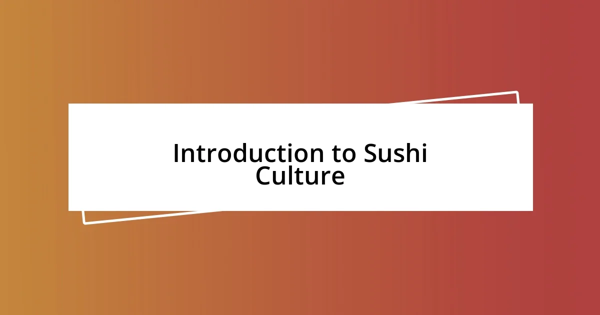 Introduction to Sushi Culture