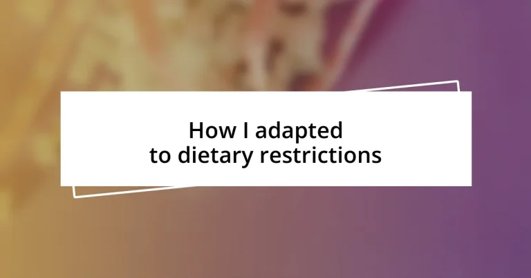 How I adapted to dietary restrictions