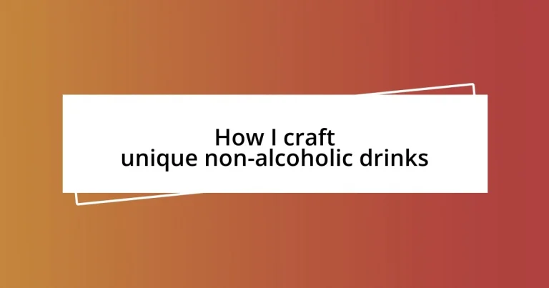 How I craft unique non-alcoholic drinks