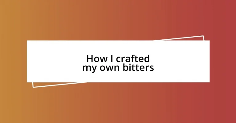 How I crafted my own bitters