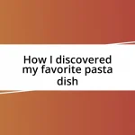 How I discovered my favorite pasta dish