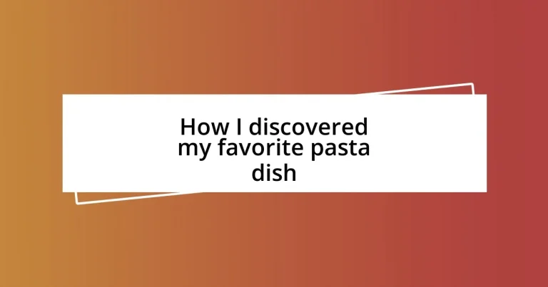 How I discovered my favorite pasta dish