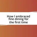 How I embraced fine dining for the first time