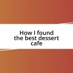 How I found the best dessert cafe