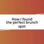 How I found the perfect brunch spot