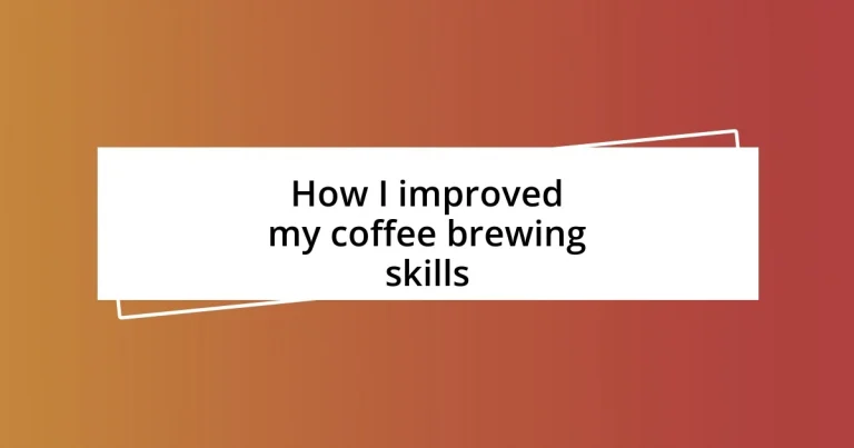 How I improved my coffee brewing skills