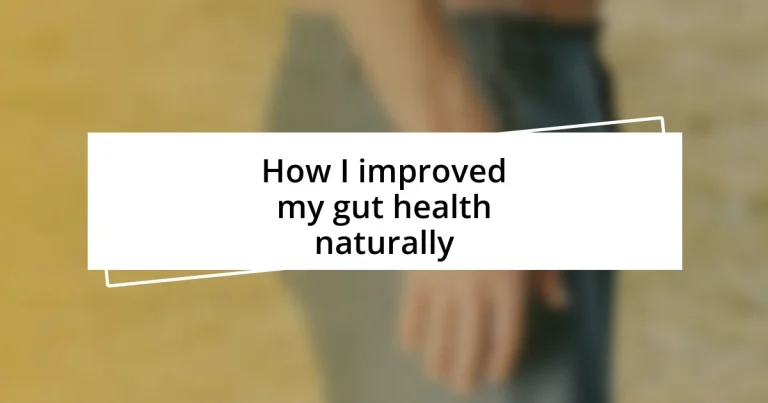 How I improved my gut health naturally