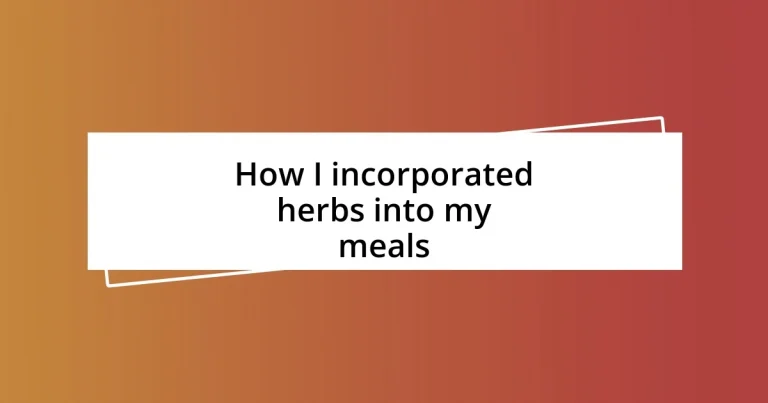 How I incorporated herbs into my meals