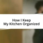 How I Keep My Kitchen Organized