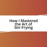 How I Mastered the Art of Stir-Frying