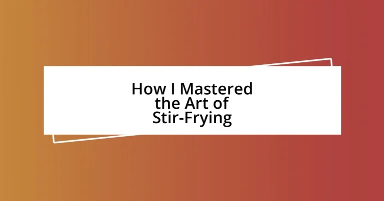 How I Mastered the Art of Stir-Frying