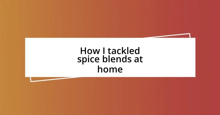 How I tackled spice blends at home