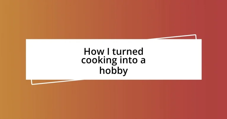 How I turned cooking into a hobby