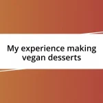 My experience making vegan desserts