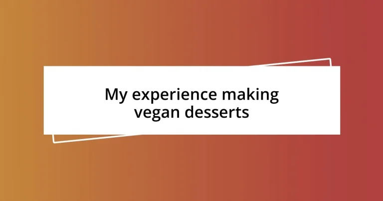 My experience making vegan desserts