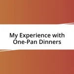 My Experience with One-Pan Dinners