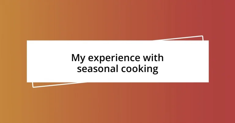 My experience with seasonal cooking