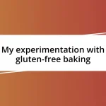 My experimentation with gluten-free baking