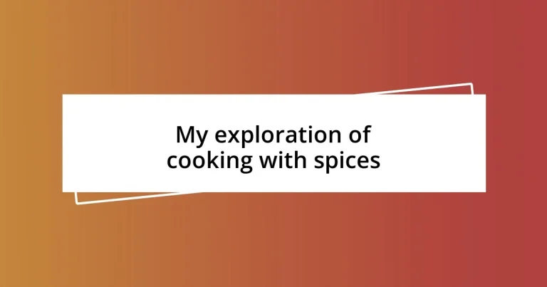 My exploration of cooking with spices