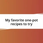 My favorite one-pot recipes to try