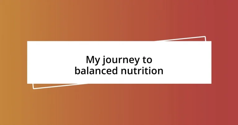 My journey to balanced nutrition