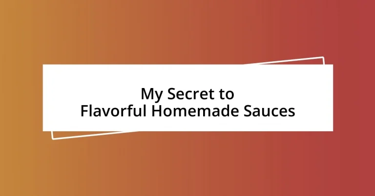 My Secret to Flavorful Homemade Sauces