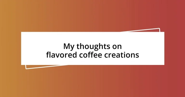 My thoughts on flavored coffee creations