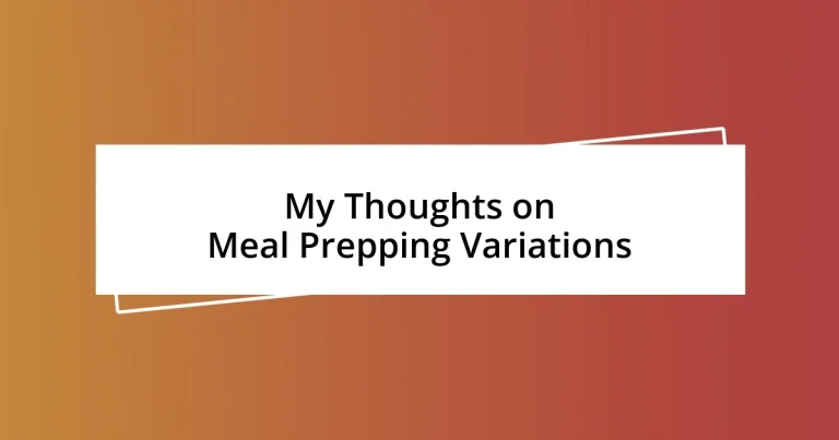 My Thoughts on Meal Prepping Variations