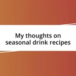 My thoughts on seasonal drink recipes