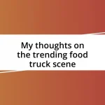 My thoughts on the trending food truck scene