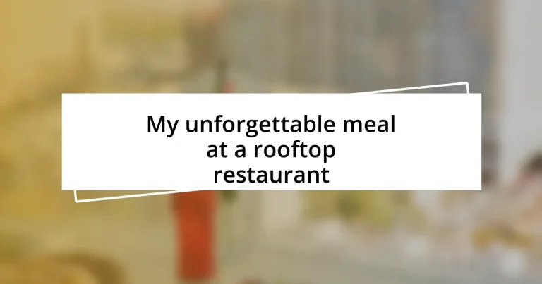 My unforgettable meal at a rooftop restaurant