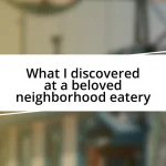 What I discovered at a beloved neighborhood eatery