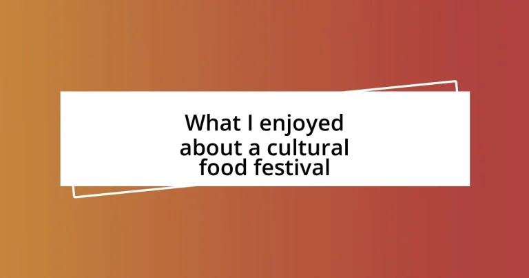 What I enjoyed about a cultural food festival