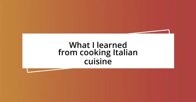 What I learned from cooking Italian cuisine