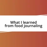 What I learned from food journaling