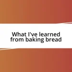 What I’ve learned from baking bread