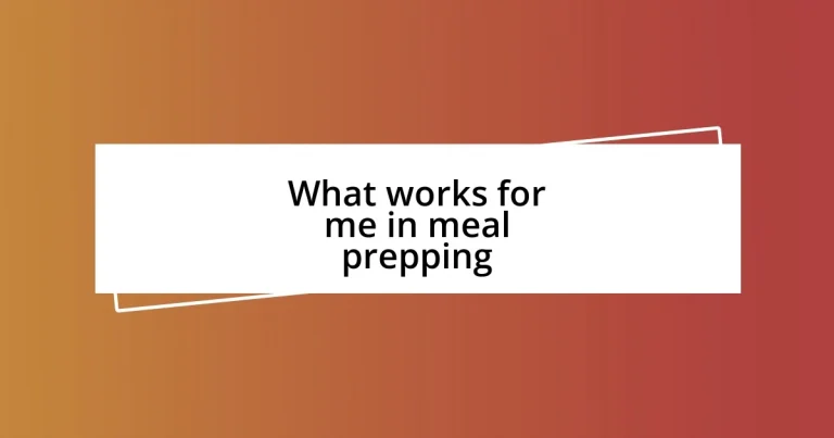 What works for me in meal prepping