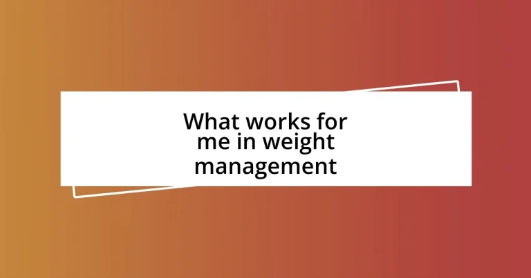 What works for me in weight management