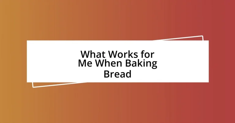 What Works for Me When Baking Bread