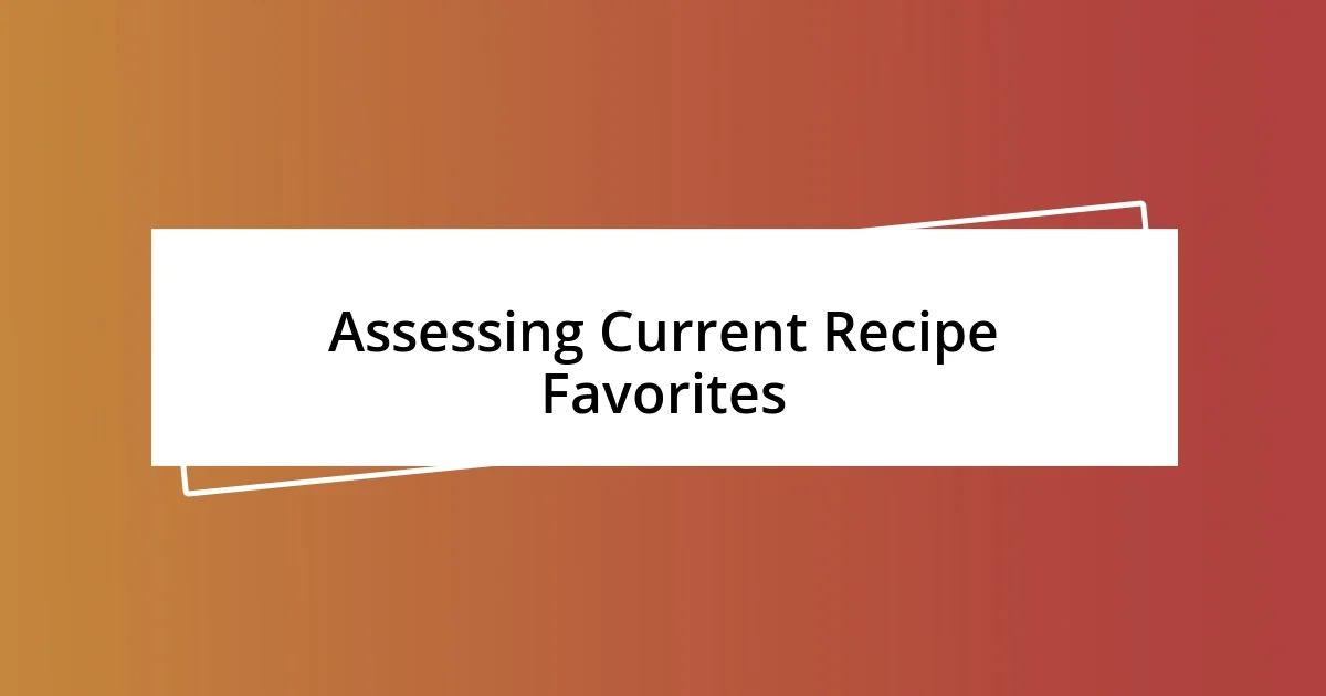 Assessing Current Recipe Favorites