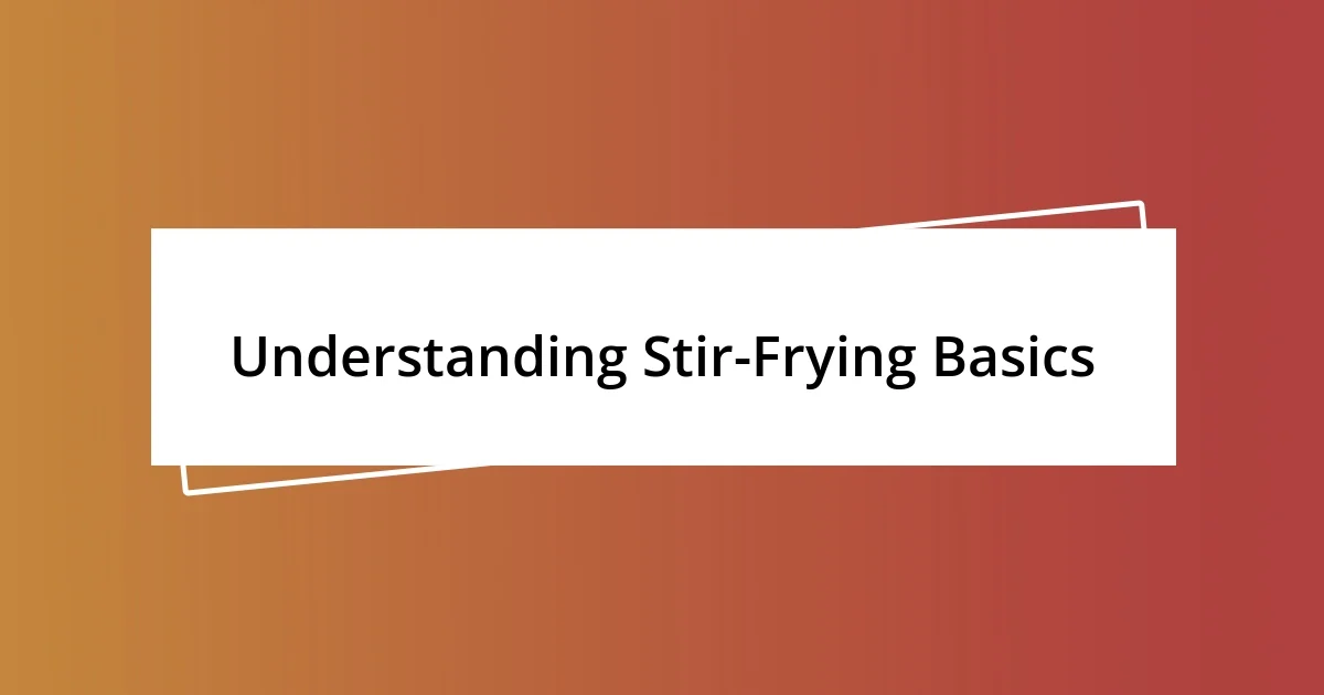 Understanding Stir-Frying Basics