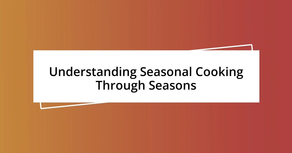 Understanding Seasonal Cooking Through Seasons