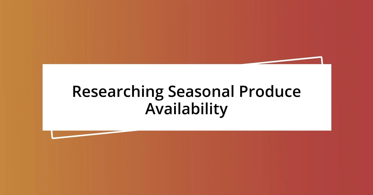 Researching Seasonal Produce Availability