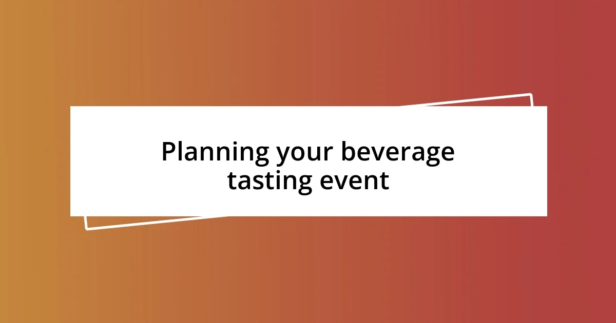 Planning your beverage tasting event