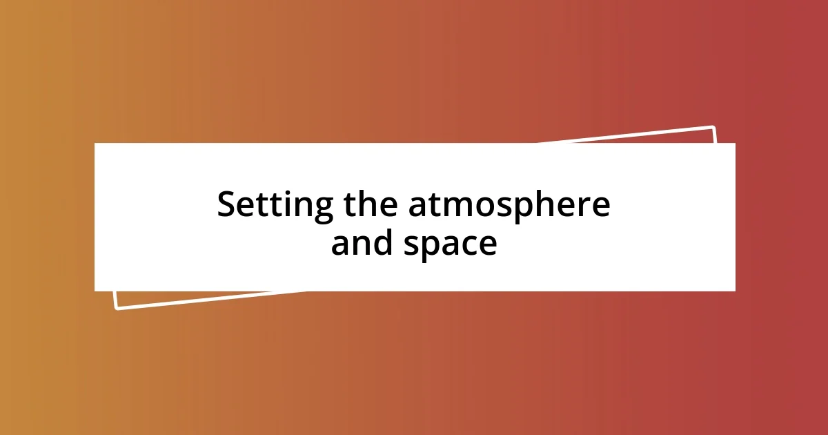 Setting the atmosphere and space