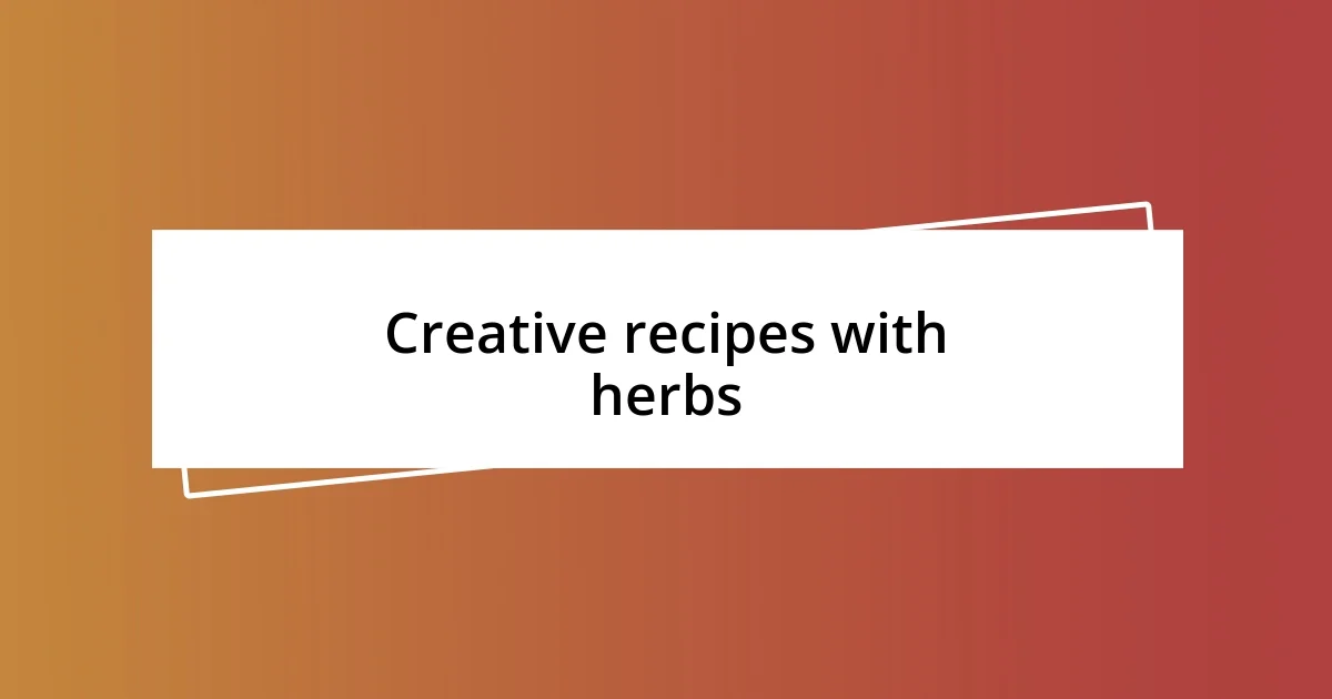 Creative recipes with herbs