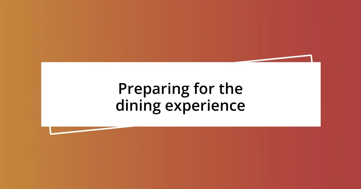 Preparing for the dining experience