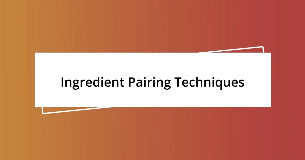 Ingredient Pairing Techniques