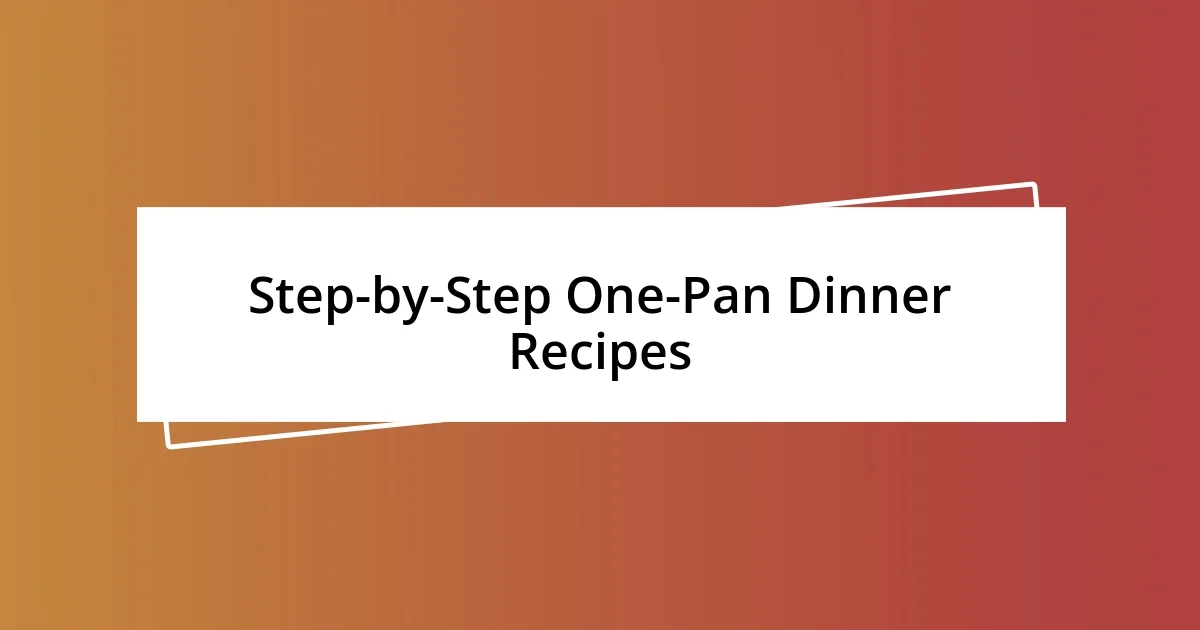 Step-by-Step One-Pan Dinner Recipes