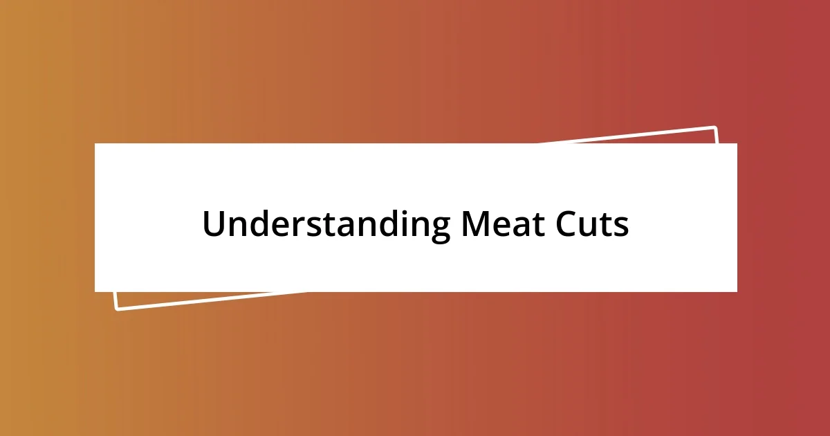 Understanding Meat Cuts